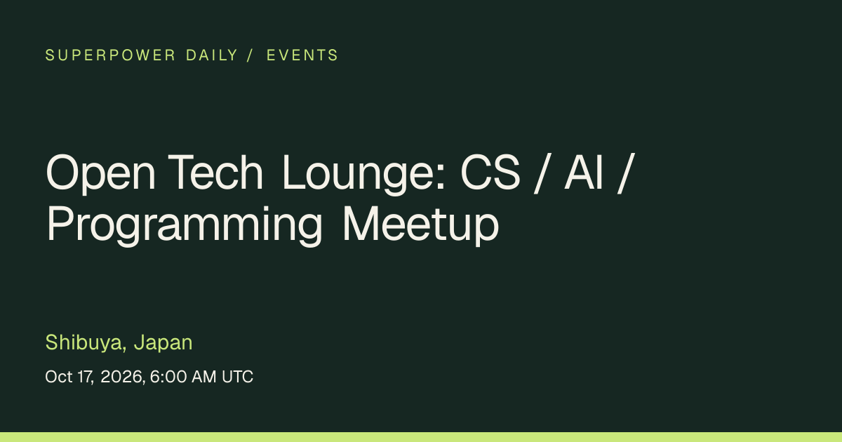 Open Tech Lounge: CS / AI / Programming Meetup | Shibuya, Japan ...