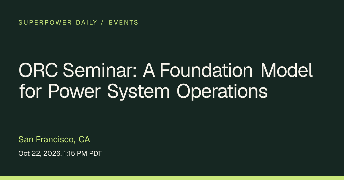 ORC Seminar: A Foundation Model for Power System Operations | San ...