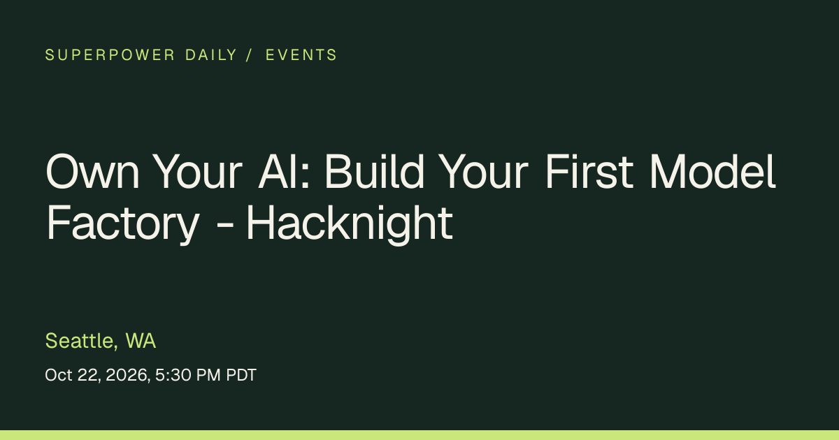 Own Your AI: Build Your First Model Factory - Hacknight | Seattle, WA ...