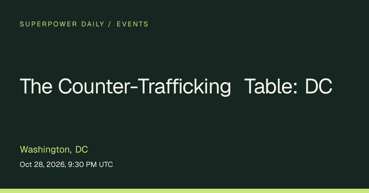 The Counter-Trafficking Table: DC | Washington, DC | Superpower Daily
