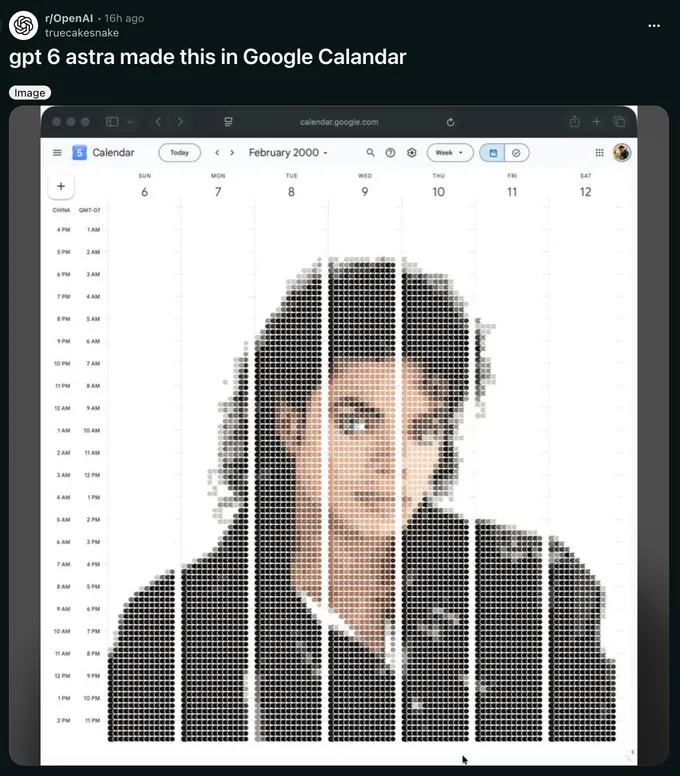 Reddit post in r/OpenAI by truecakesnake, marked “16h ago,” with the text “gpt 6 astra made this in Google Calendar.” The attached Google Calendar screenshot shows February 2000 in week view, with dense black, gray, and peach calendar dots arranged to form a large portrait-like figure across the weekly grid. Visible labels include “Calendar,” “Today,” “February 2000,” “Week,” and time-zone labels “CHINA” and “GMT-07.”