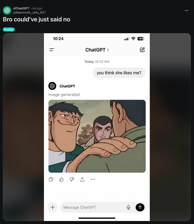 Screenshot of a Reddit post in r/ChatGPT, posted by u/Mammoth_Jelly_837 4 days ago, titled “Bro could’ve just said no” and tagged “Funny.” An embedded ChatGPT conversation shows the user asking, “you think she likes me?” ChatGPT responds “Image generated” with an illustration of one man resting a hand on another man’s shoulder while a third looks on.