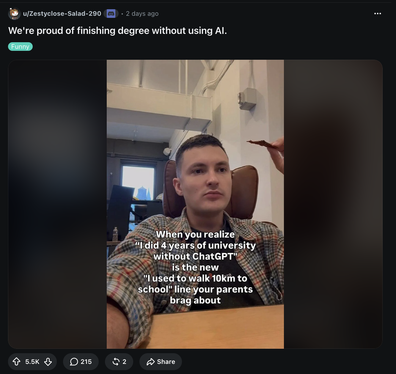 Screenshot of a dark-mode Reddit post. The headline reads, “We're proud of finishing degree without using AI.” A vertical meme shows a seated person in an office while a hand holds a thin brown object near their head. Overlaid text reads: “When you realize ‘I did 4 years of university without ChatGPT’ is the new ‘I used to walk 10km to school’ line your parents brag about.” The post is labeled “Funny.”