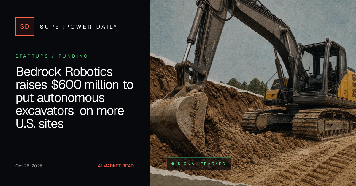 Bedrock Robotics raises $600 million to put autonomous excavators on ...