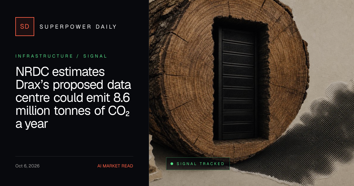 NRDC estimates Drax’s proposed data centre could emit 8.6 million tonnes of CO₂ a year
