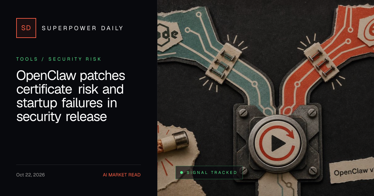 OpenClaw patches certificate risk and startup failures in security ...